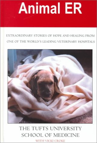 Animal Er: Extraordinary Stories of Hope and Healing from One of the World's Leading Veterinary Hospitals (THORNDIKE PRESS LARGE PRINT NONFICTION SERIES) Medicine