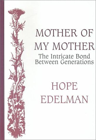Mother of My Mother: The Intricate Bond Between Generations (THORNDIKE PRESS LARGE PRINT NONFICTION SERIES) Parents & Children
