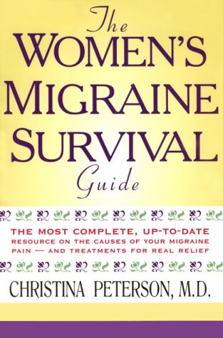 The Women's Migraine Survival Guide: The Most Complete, Up-To-Date Resource on the Causes of Your Migraine Pain, and Treatments for Real Relief (Thorndike Press Large Print Paperback Series) Health, Nutrition & Fitness