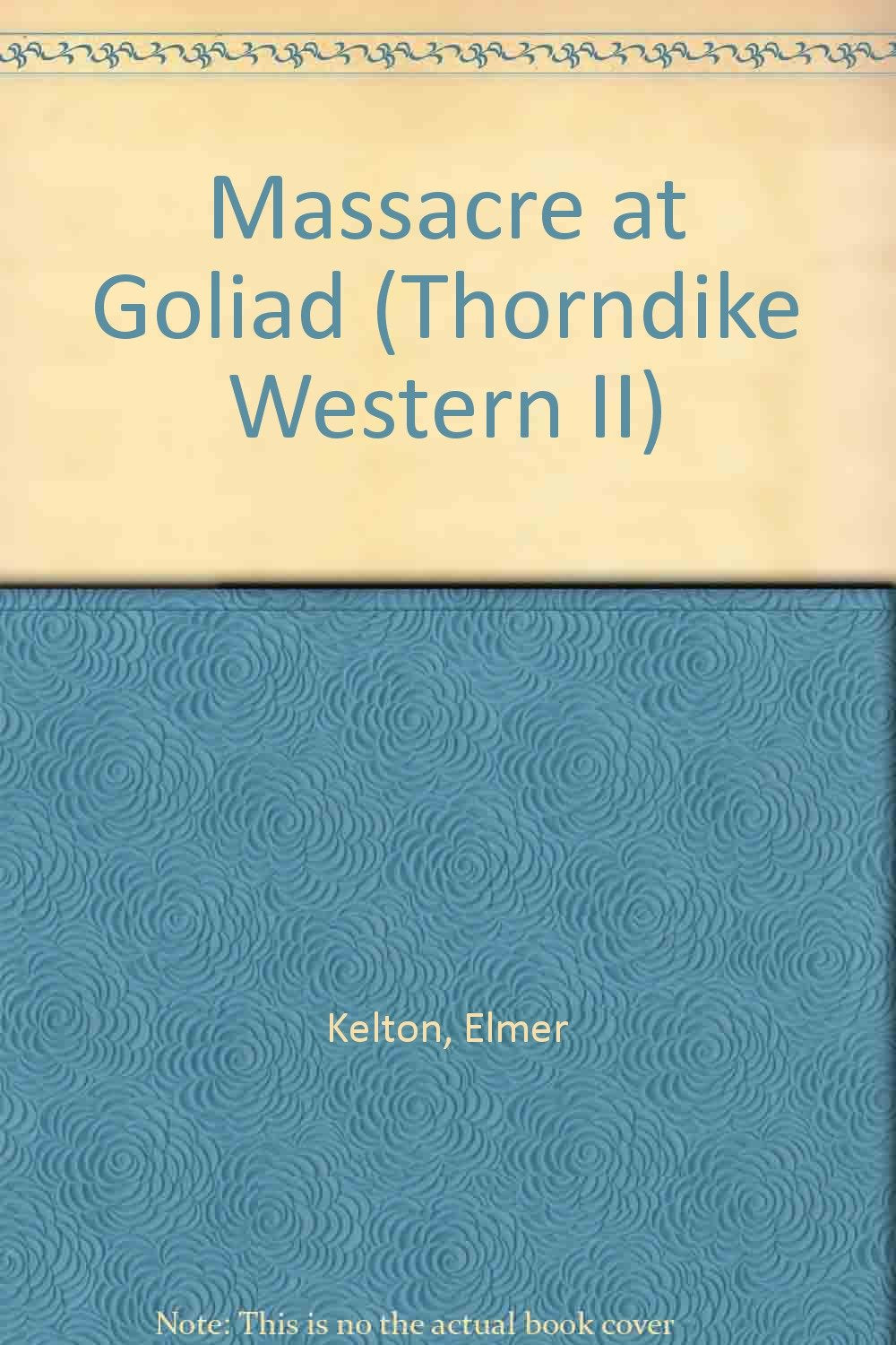 Massacre at Goliad (G K Hall Large Print Western Series) Contemporary literature