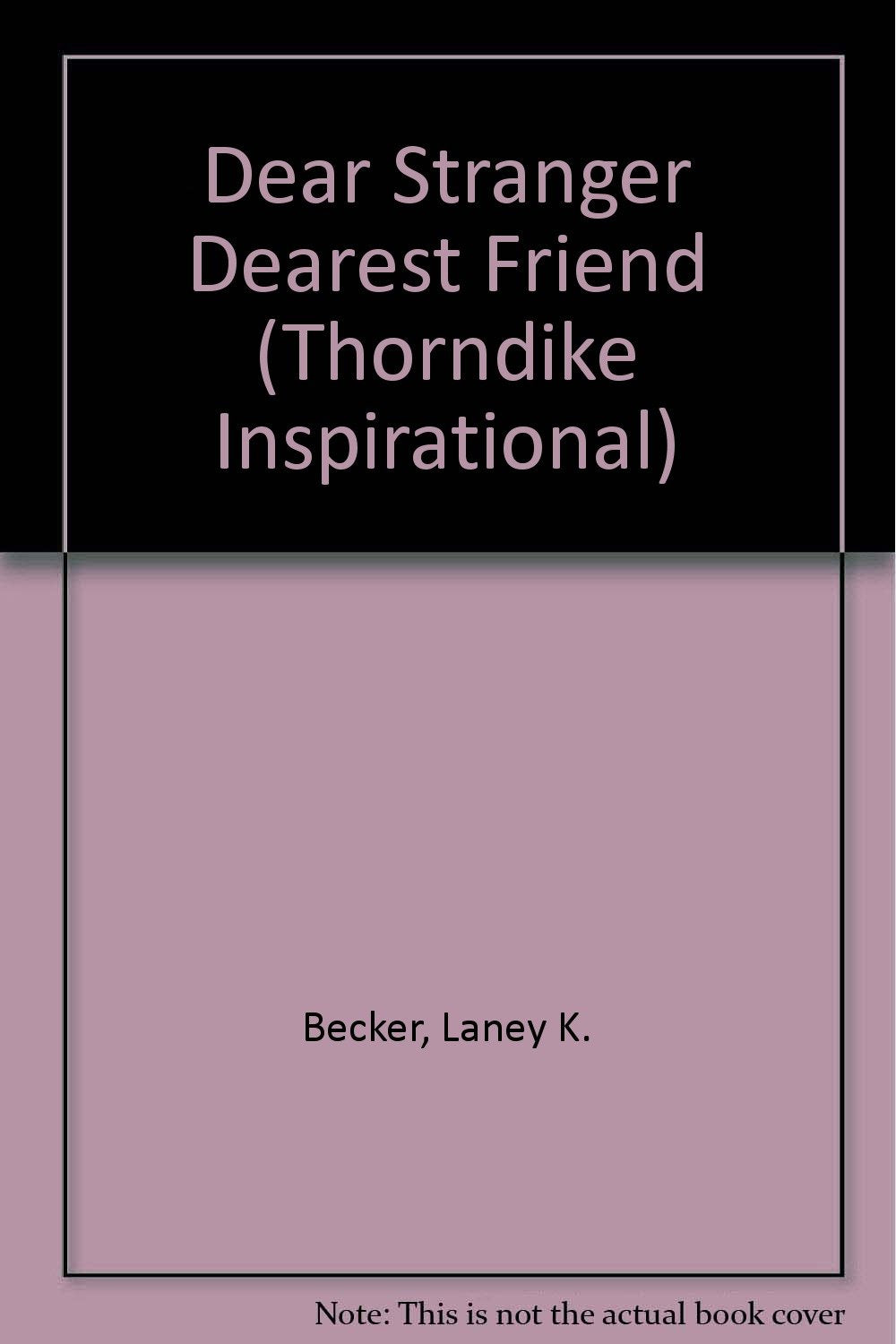 Dear Stranger, Dearest Friend (Thorndike Large Print Inspirational Series) Contemporary literature