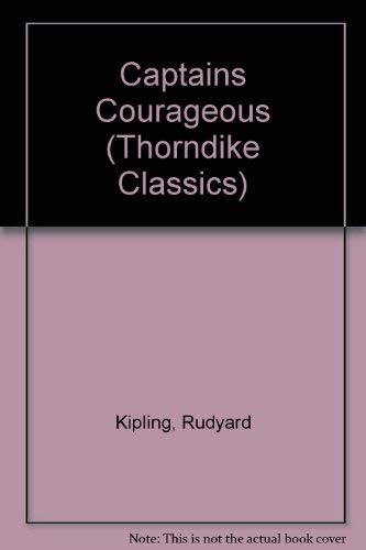 Captains Courageous (THORNDIKE PRESS LARGE PRINT PERENNIAL BESTSELLERS SERIES) Classics