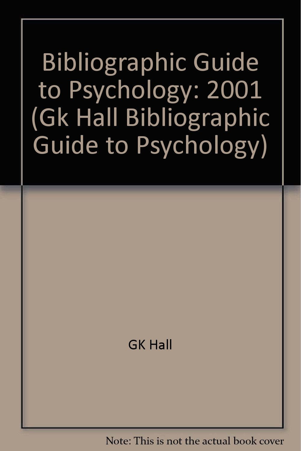 G.K. Hall Bibliographic Guide to Psychology 2001 Reference Books