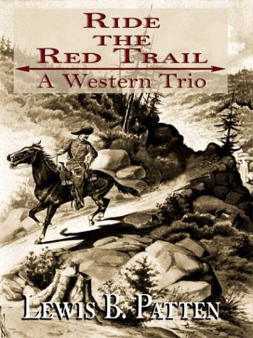 Ride the Red Trail: A Western Trio (Thorndike Press Large Print Western Series) Contemporary literature