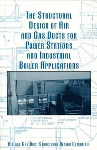 The Structural Design of Air and Gas Ducts for Power Stations and Industrial Boiler Applications Business & Technology