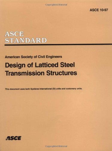 Design of Latticed Steel Transmission Structures: ASCE 10-97 Business & Technology