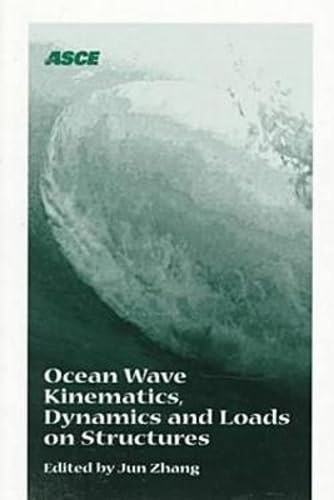 Ocean Wave Kinematics, Dynamics and Loads on Structures: Proceedings of the 1998 International Otrc Symposium : April 30-May 1, 1998 Houston, Texas: ... Held in Houston, Texas, April 30-May 1, 1998 Business & Technology