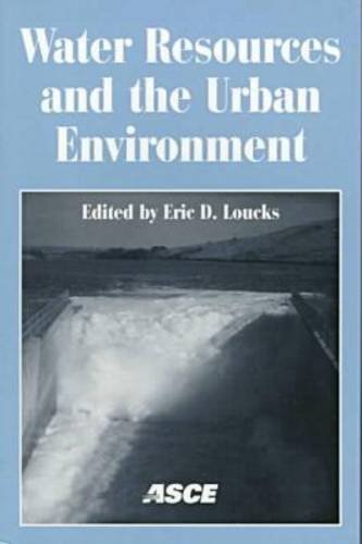 Water Resources and the Urban Environment: Proceedings of the 25th Annual Conference on Water Resources Planning and Management Business & Technology