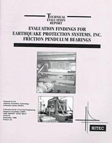 Evaluation Findings for Earthquake Protection Systems, Inc. Friction Pendulum Bearings (Technical Evalutation Report) Business & Technology