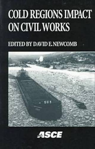 Cold Regions Impact on Civil Works: Conference Proceedings : Ninth International Conference on Cold Regions Engineering, Duluth, Minnesota, September ... Conference, Duluth, MN, September 27-30, 1998 Business & Technology