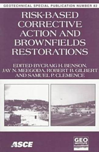 Risk-Based Corrective Action and Brownfields Restorations: Proceedings of Sessions of Geo-Congress 98 : October 18-21, 1998 Boston, Massachusetts (Geotechnical Special Publication) Business, Finance & Career