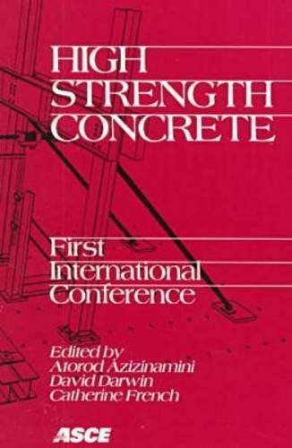 High Strength Concrete: First International Conference : Proceedings, July 13-18, 1997, Kona, Hawaii Business & Technology