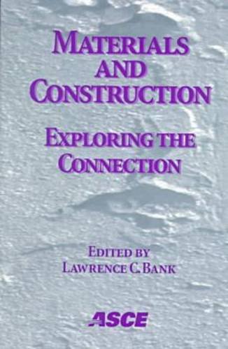 Materials and Construction: Exploring the Connection : Proceedings of the 5th Asce Materials Engineering Congress, May 10-12, 1999, Cincinnati, Ohio Architecture