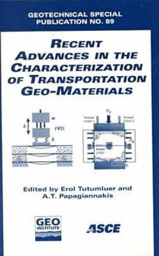 Recent Advances in the Characterization of Transportation Geo-Materials: Proceedings, June 13-17, 1999, University of Illinois at Urbana-Champaign (Geotechnical Special Publication) Business & Technology