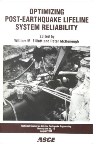 Optimizing Post-Earthquake Lifeline System Reliability: Proceedings of the 5th U.S. Conference on Lifeline Earthquake Engineering August 12-14, 1999 ... on Lifeline Earthquake Engineering, Band 16) Business & Technology