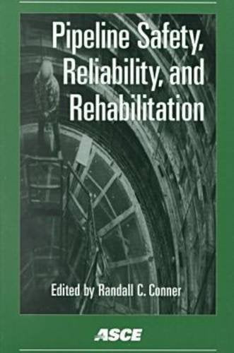 Pipeline Safety, Reliability, and Rehabilitation: Proceedings of the Group of Asce Technical Sessions at the 1999 American Public Works Association ... & Exposition, September 19-22, Denver, CO Business & Technology