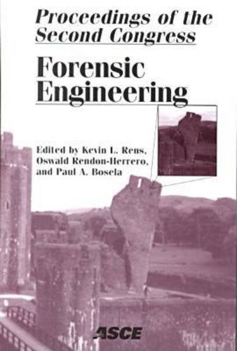 Forensic Engineering: Proceedings of the Second Congress, May 21-23, 2000, San Juan, Puerto Rico: Proceedings of the Second Forensic Congress Held May 21-23, 2000 in San Juan, Puerto Rico Business & Technology