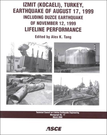 Izmit (Kocaeli), Turkey, Earthquake of August 17, 1999 Including Duzce Earthquake of November 12, 1999: Lifeline Performance (American Society of ... on Lifeline Earthquake Engineering, Band 17) Business & Technology