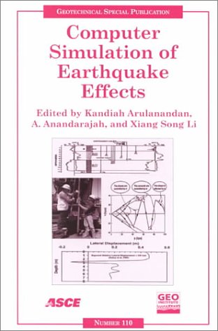 Computer Simulation of Earthquake Effects: Proceedings of Sessions of Geo-Denver 2000: Processing of Sessions of Geo-Denver 2000 Held in Denver, ... 5-8, 2000 (Geotechnical Special Publication) Computer Science