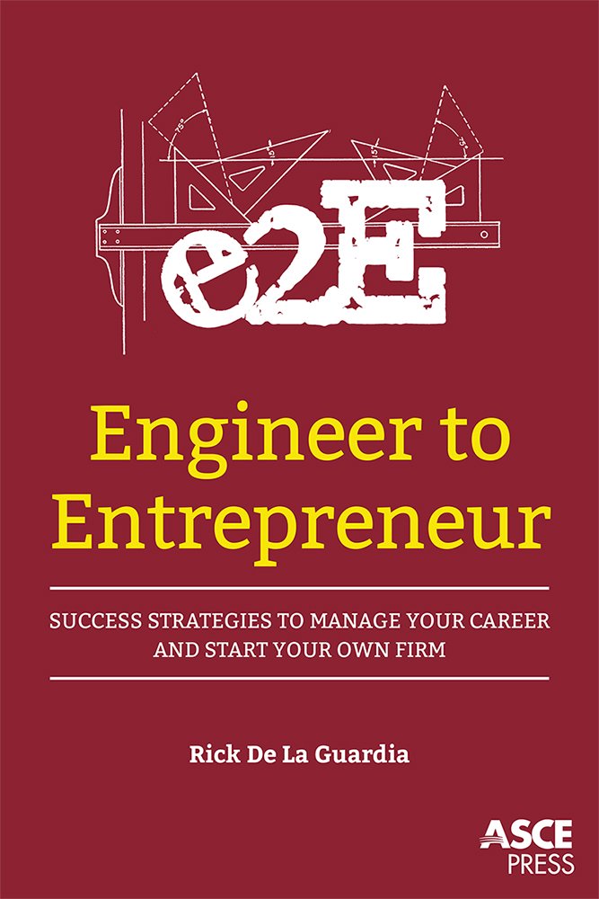 Engineer to Entrepreneur: Success Strategies to Manage Your Career and Start Your Own Firm Business, Finance & Career