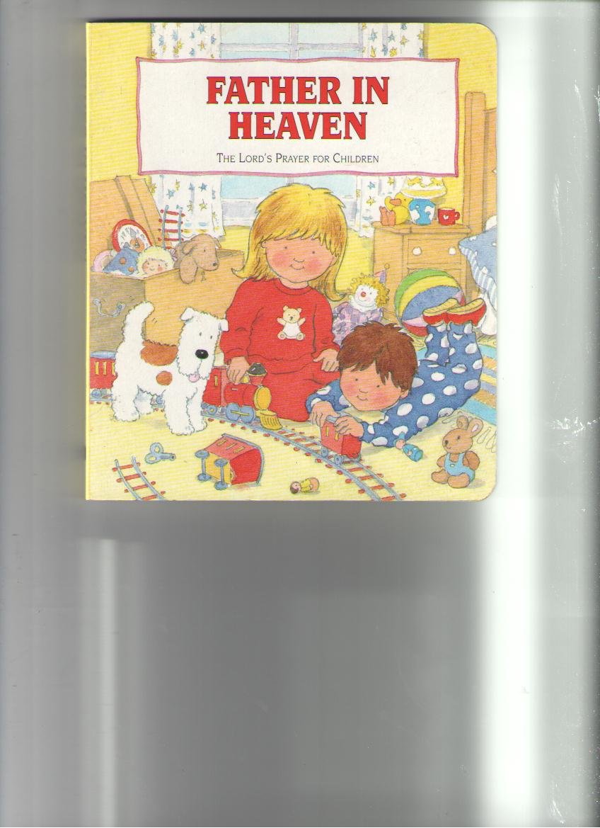 Father in Heaven: The Lord's Prayer for Children Books
