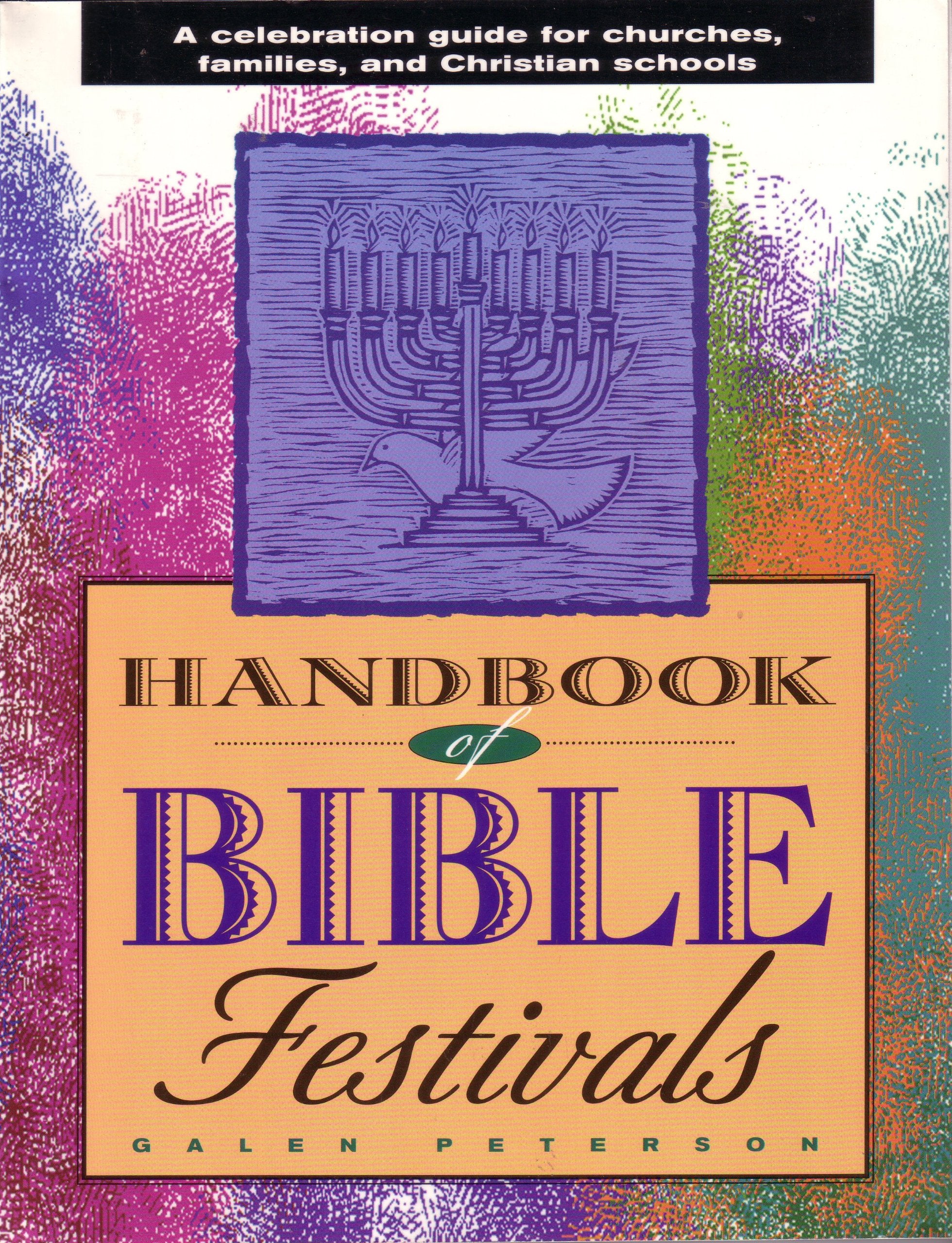 Handbook of Bible Festivals: A Complete Curriculum for Celebrating Seven Holidays Religion & Esotericism