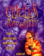 Clueless Evangelism: How to Share Your Faith When You Haven't Got a Clue Religion & Esotericism