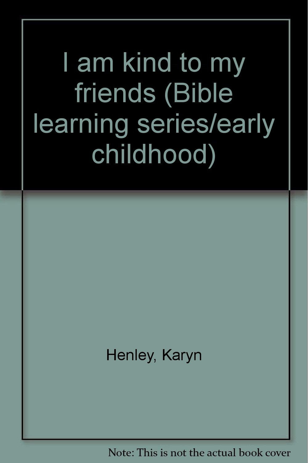 I am kind to my friends (Bible learning series/early childhood) Books