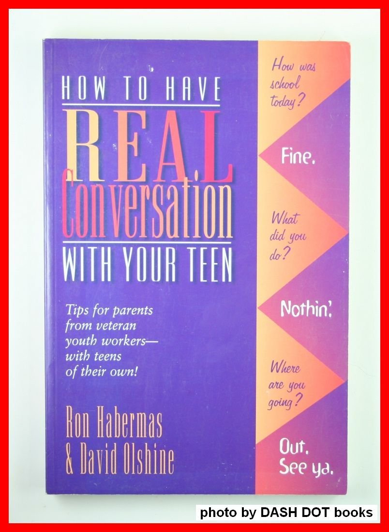 How to Have Real Conversation With Your Teen: Tips from Veteran Youth Workers--With Teens of Their Own Health, Nutrition & Fitness