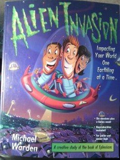 Alien Invasion: Impacting Your World One Earthling At A Time (Empowered Bible Studies) Religion & Esotericism