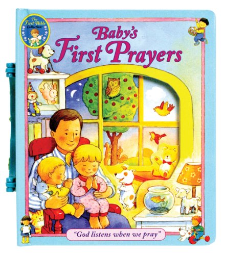 Baby's First Prayers: "God Listens When We Pray" (The First Bible Collection) Non-fiction