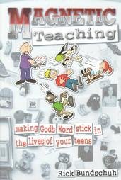 Magnetic Teaching: Making God's Word Stick in the Lives of Your Teens Religion & Esotericism