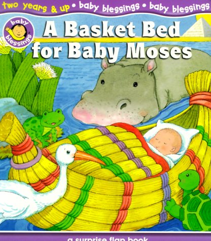A Basket Bed for Baby Moses: A Surprise Flap Book book