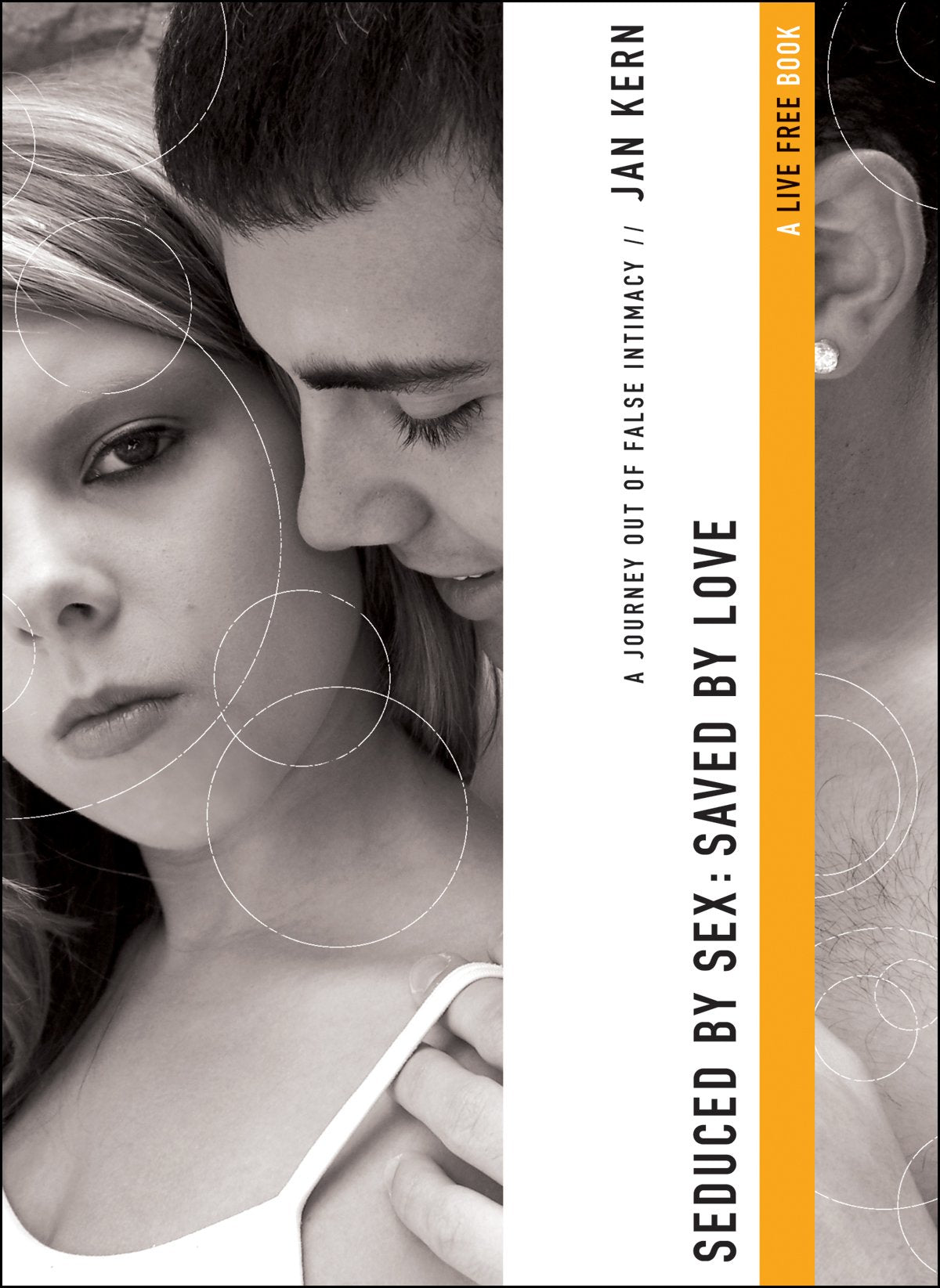 Seduced by Sex, Saved by Love: A Journey Out of False Intimacy book