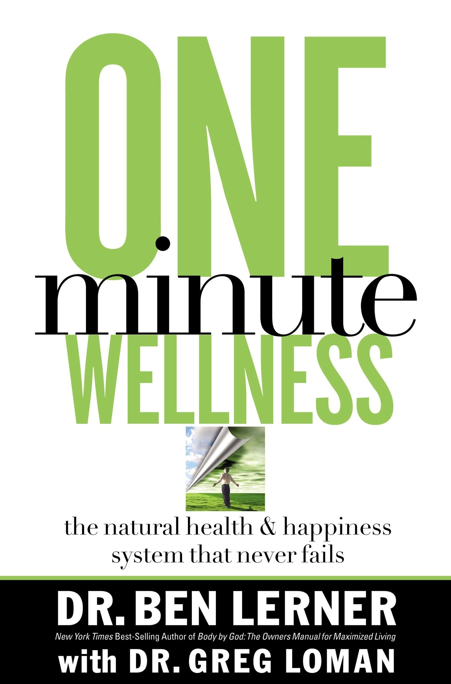 One-Minute Wellness: The Natural Health And Happiness System That Never Fails (BODY BY GOD) Health, Nutrition & Fitness