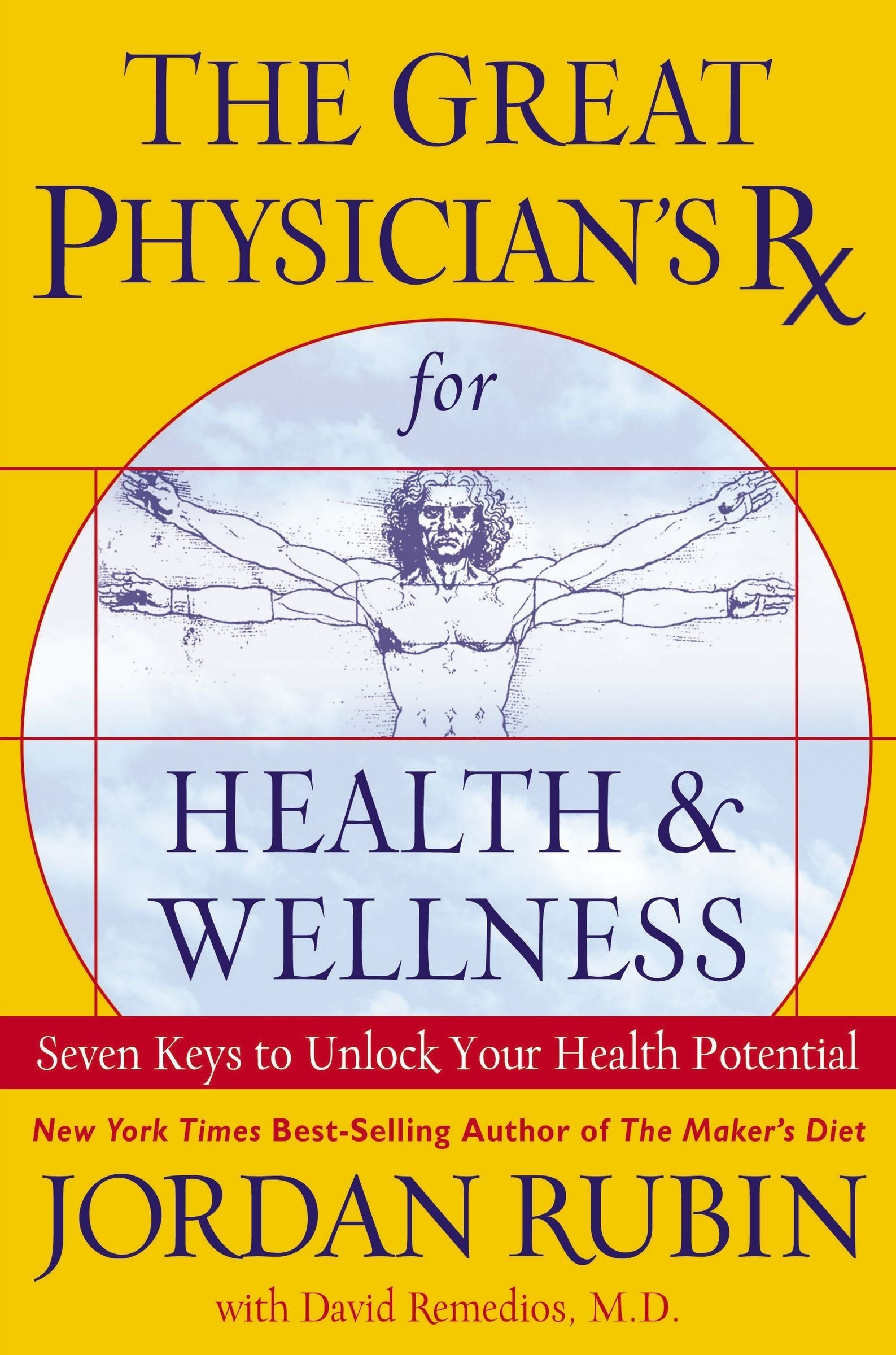 The Great Physician's RX for Health & Wellness: Seven Keys to Unlock Your Health Potential Parents & Children