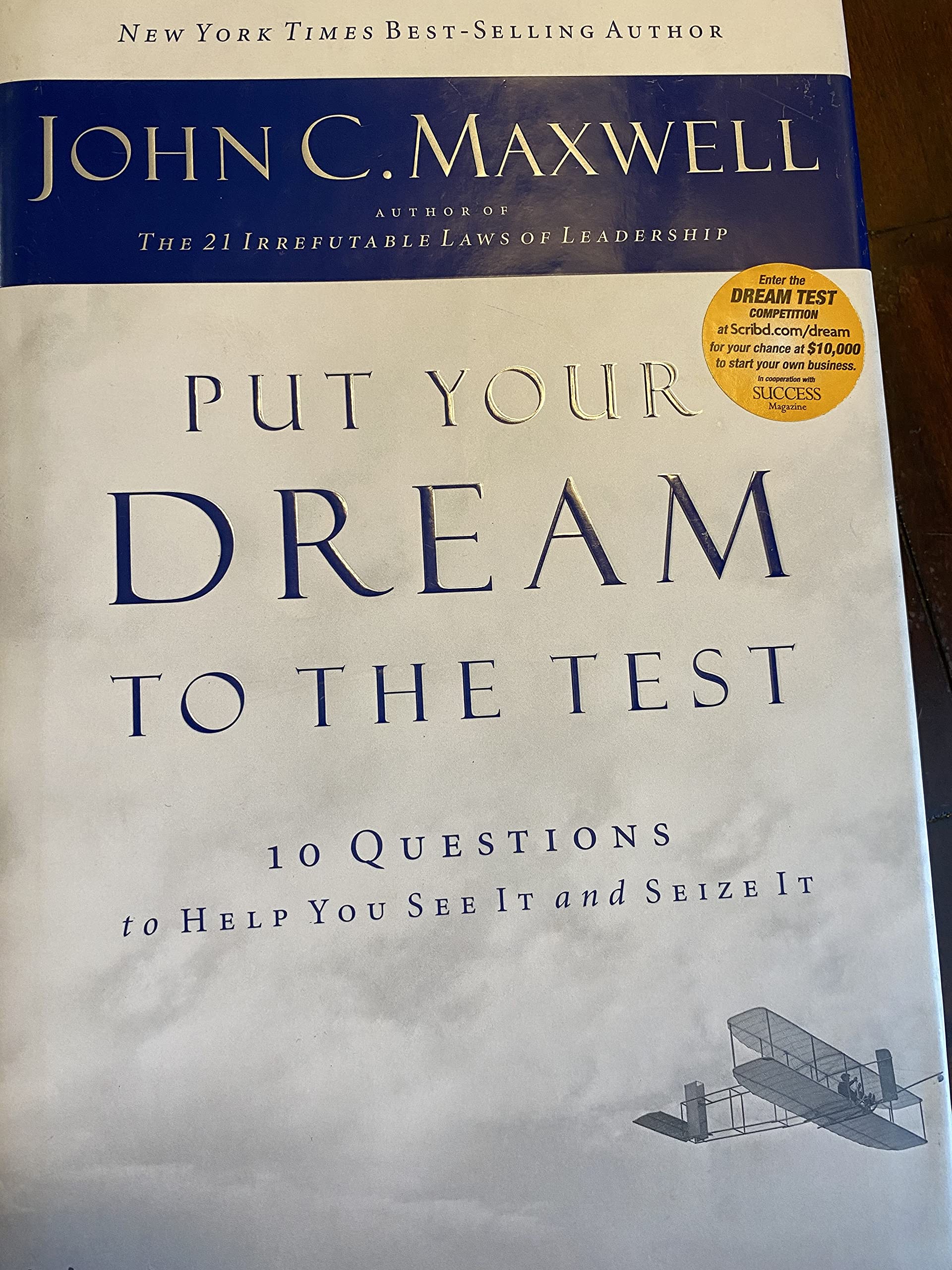 Put Your Dream to the Test: 10 Questions That Will Help You See It and Seize It Business, Finance & Career