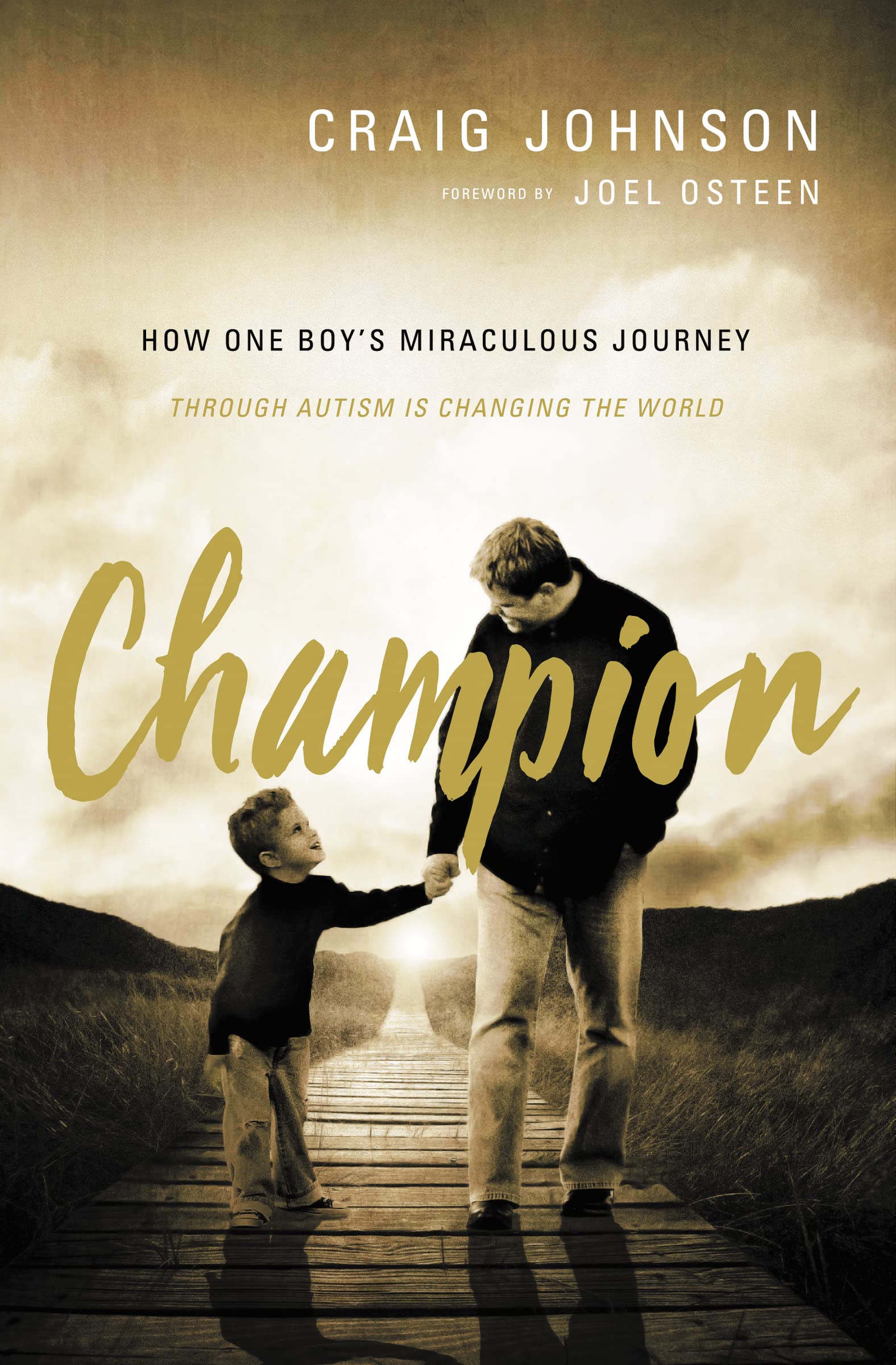 Champion: How One Boy's Miraculous Journey Through Autism Is Changing the World Social Sciences