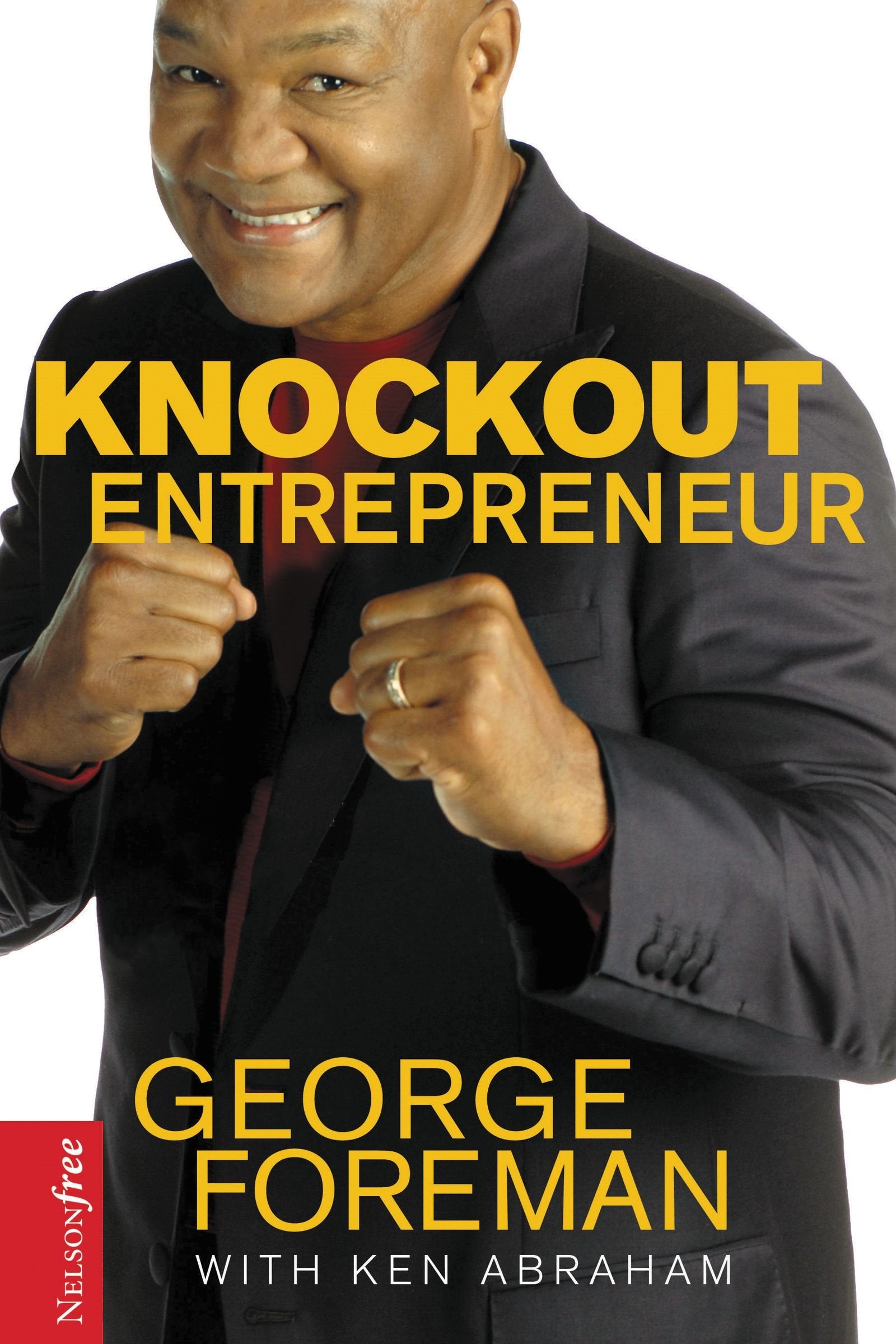 Knockout Entrepreneur: My Ten-count Strategy for Winning at Business (Nelsonfree) Law