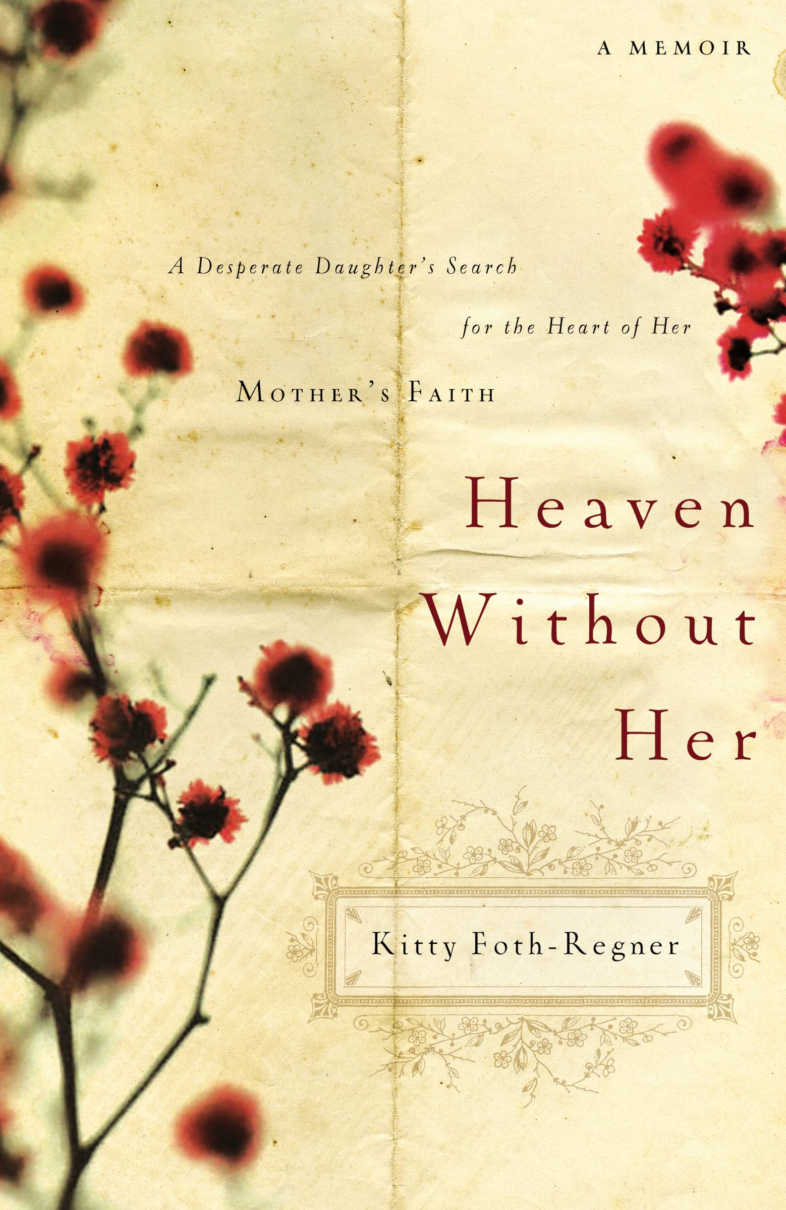 Heaven Without Her: A Desperate Daughter's Search for the Heart of Her Mother's Faith Art & Literature