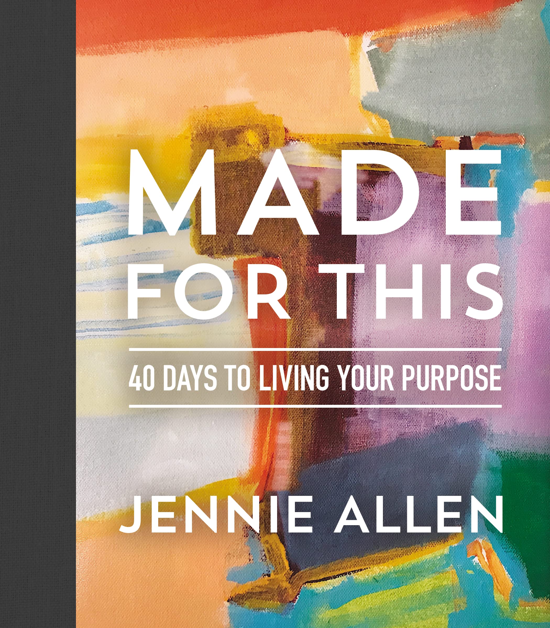 Made for This: 40 Days to Living Your Purpose Memories