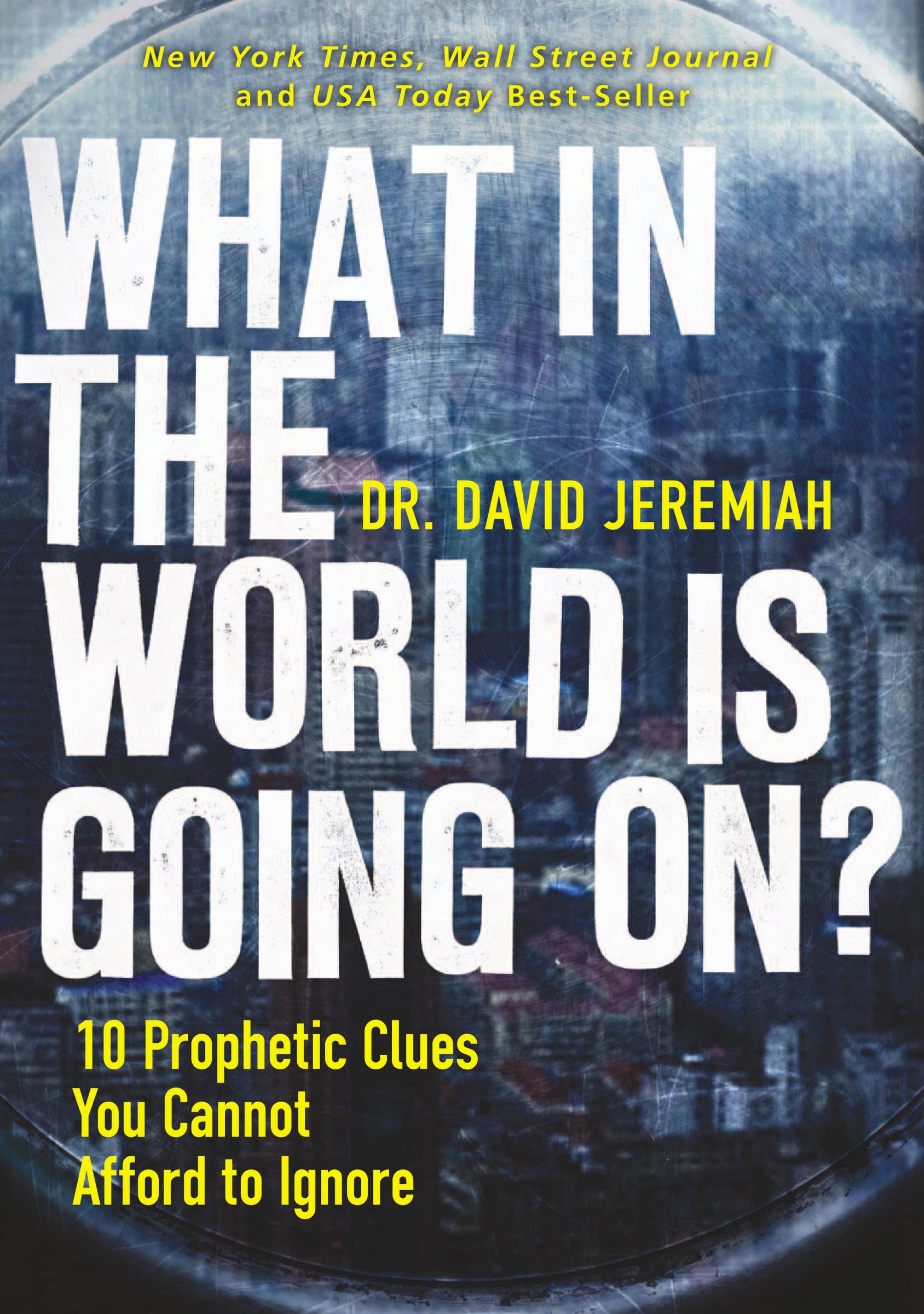 What in the World is Going On?: 10 Prophetic Clues You Cannot Afford to Ignore Social Sciences