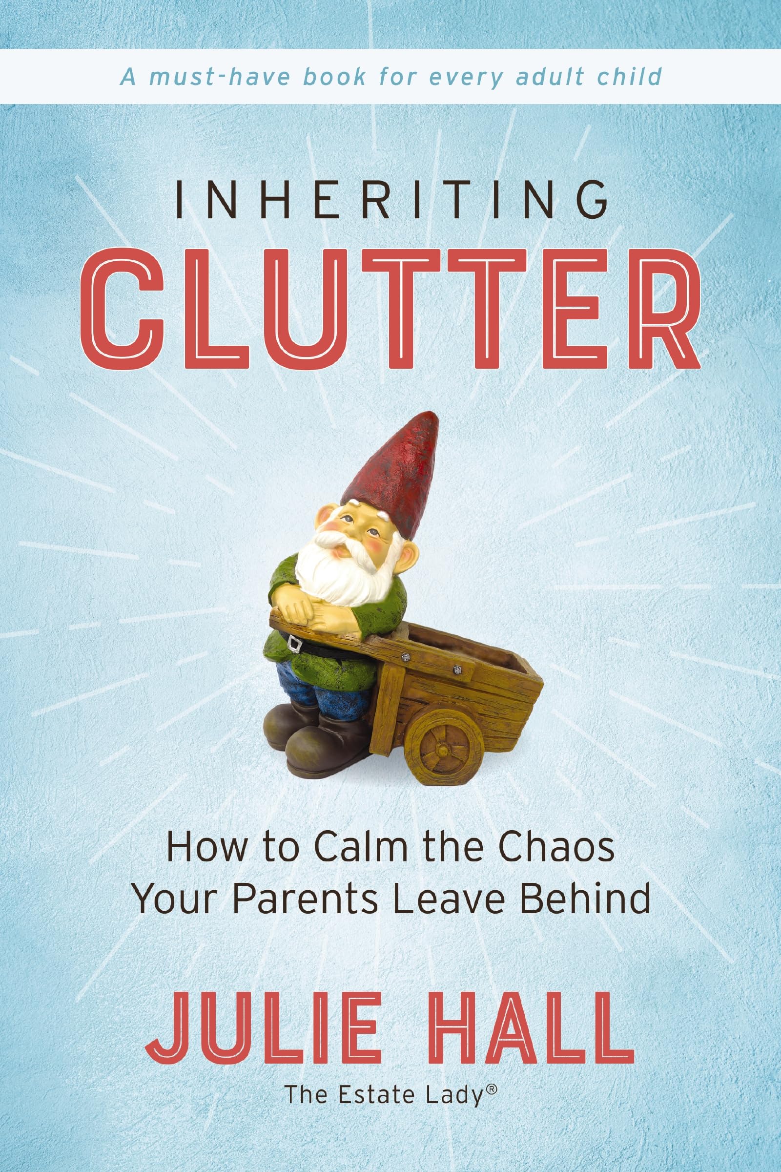 VC INHERITING CLUTTER SC: How to Calm the Chaos Your Parents Leave Behind Law