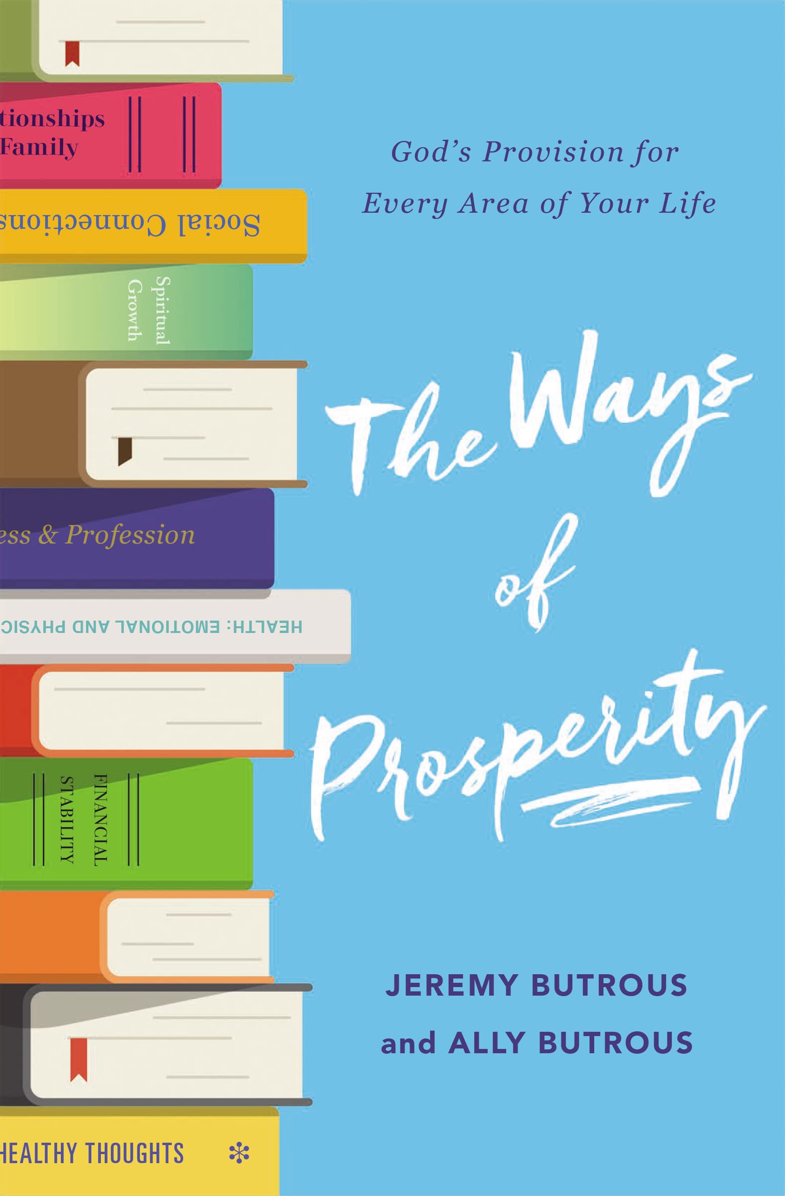 The Ways of Prosperity: God's Provision for Every Area of Your Life Medicine
