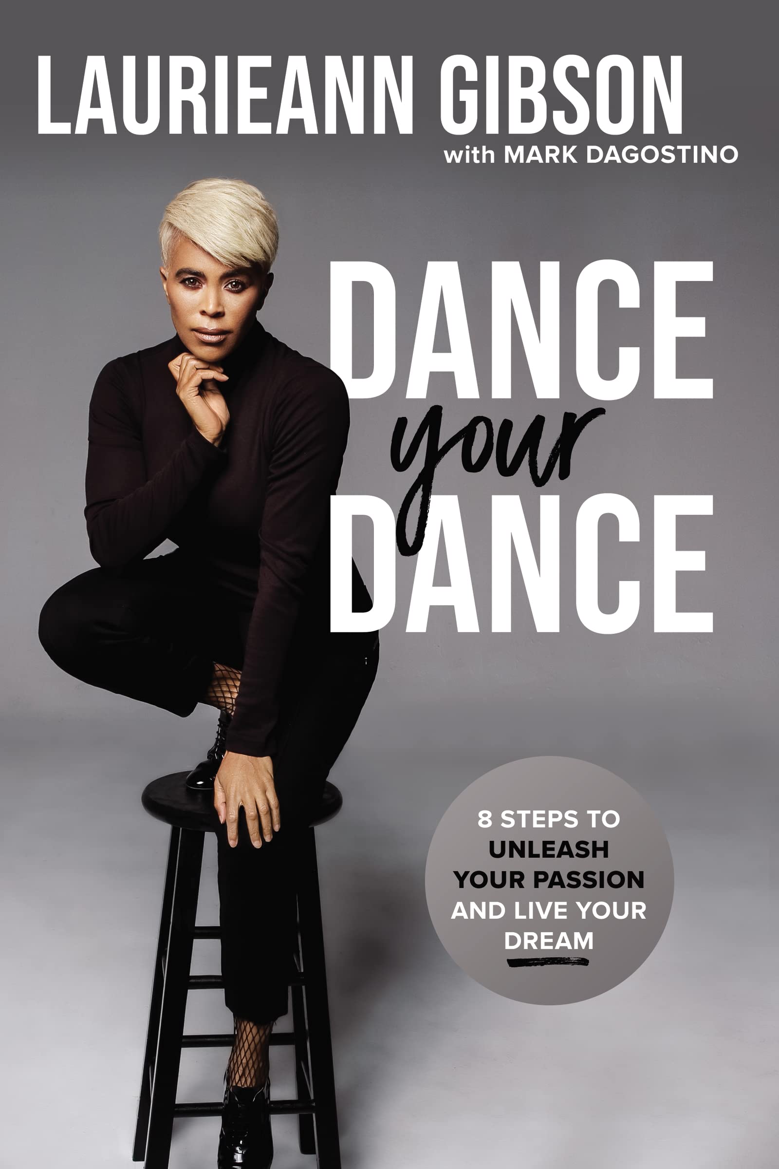 Dance Your Dance: 8 Steps to Unleash Your Passion and Live Your Dream Art & Literature