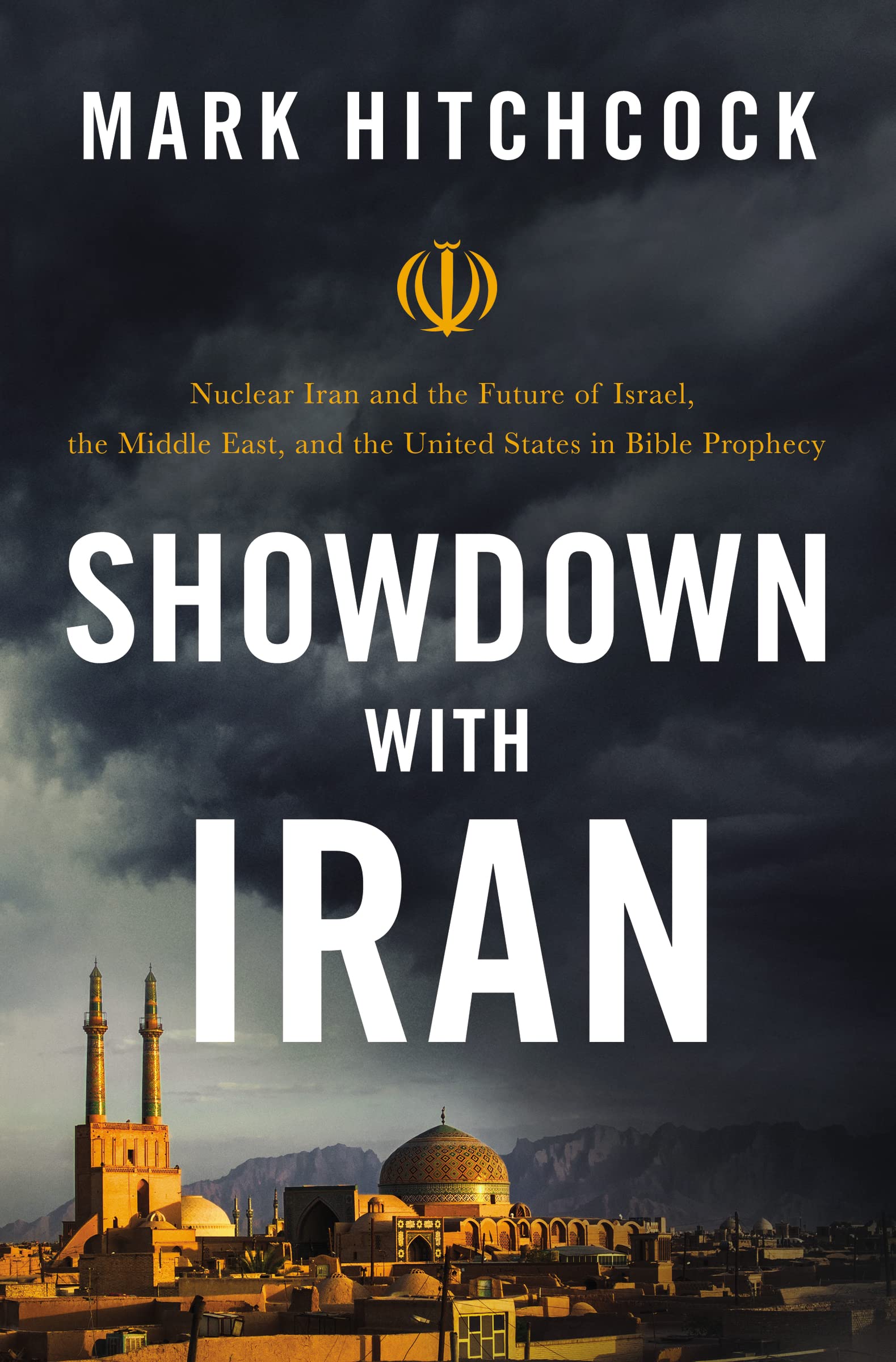 Showdown with Iran: Nuclear Iran and the Future of Israel, the Middle East, and the United States in Bible Prophecy Social Sciences