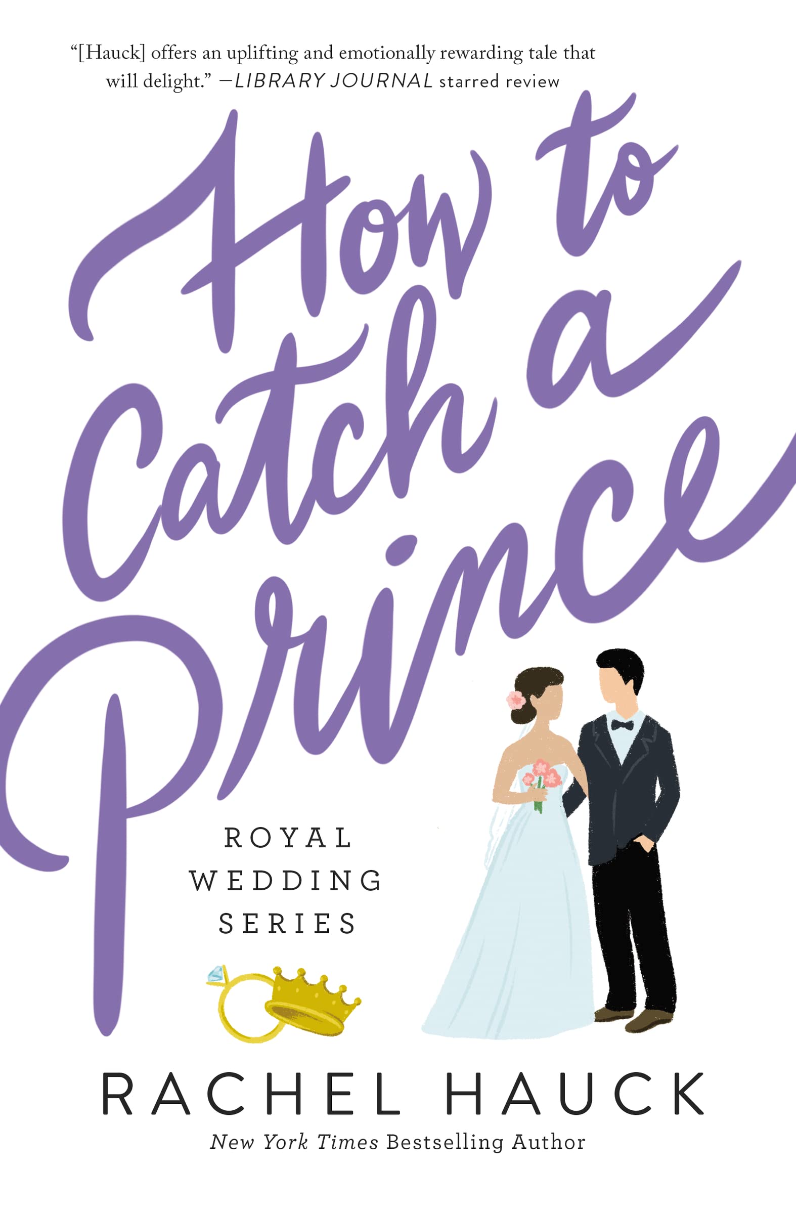 How to Catch a Prince: A Sweet, Modern-day fairy tale (Royal Wedding Series, Band 3) Contemporary literature