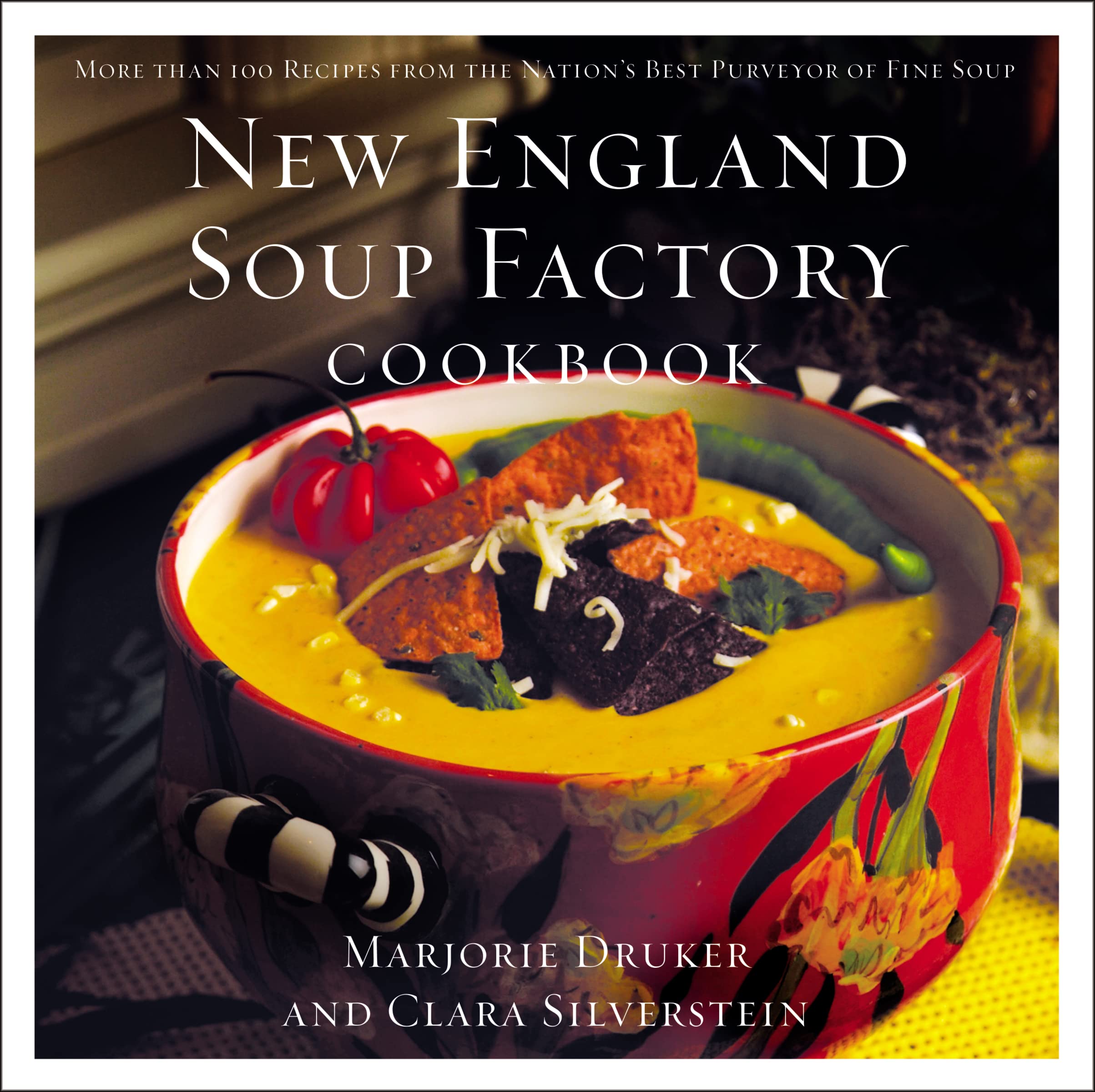 New England Soup Factory Cookbook Cooking & Enjoying