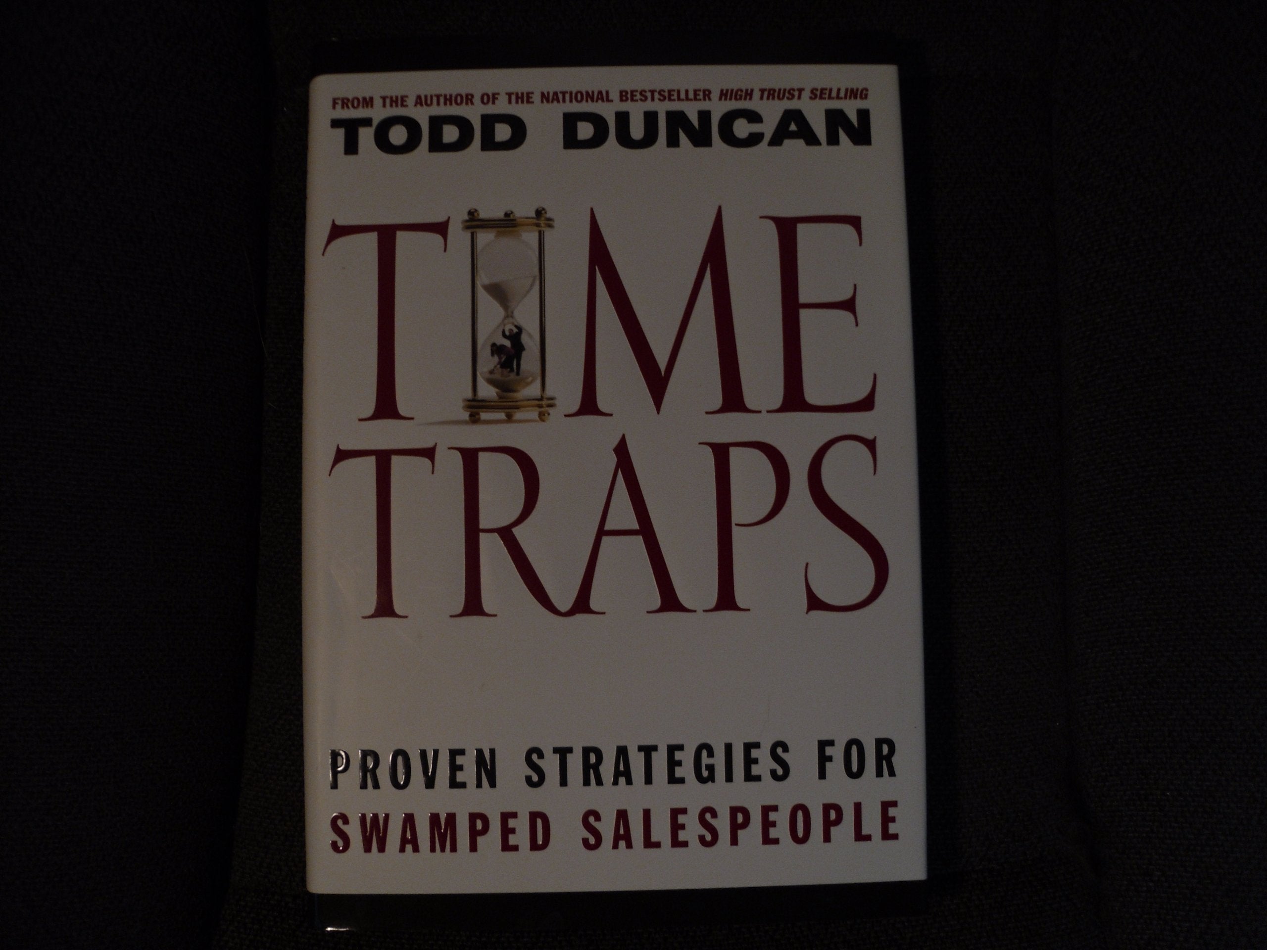 Time Traps: Proven Strategies For Swamped Salespeople Business, Finance & Career