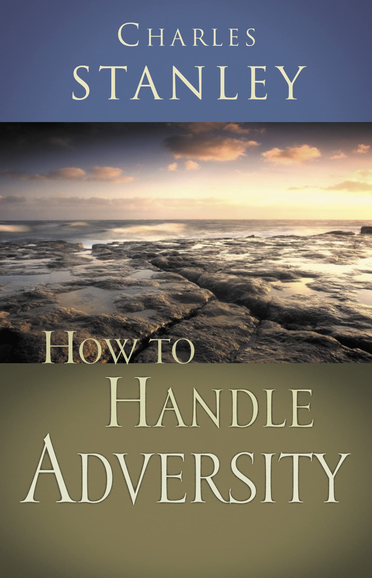 How to Handle Adversity: You Can Have Victory in Christ Social Sciences